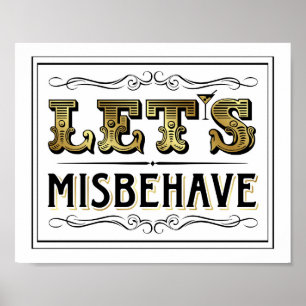 Vintage Gold LET'S MISBEHAVE Sign Print