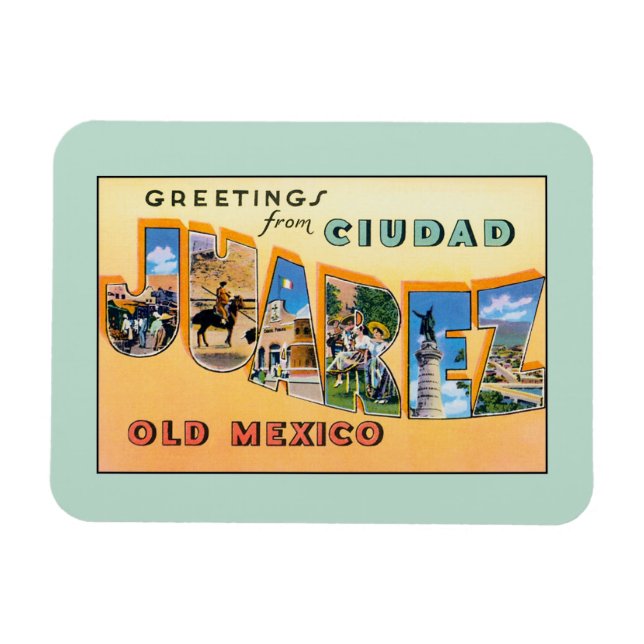 Vintage greetings from Ciudad Juarez Old Mexico Magnet (Horizontal)