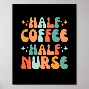 Vintage Half Coffee Half Nurse Poster