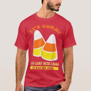 Vintage Halloween Its Corn Candy It Has The Juice T-Shirt