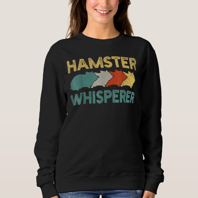 Vintage Hamster Whisperer Pet Animal Hamster Sweatshirt (Front)