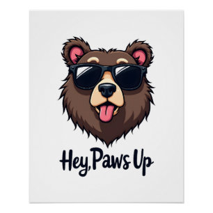 Vintage Hey Paws Up Bear with Sunglasses Funny Dog Poster