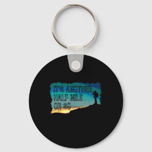 Vintage Hiking It's Another Half Mile Or So T Shir Key Ring