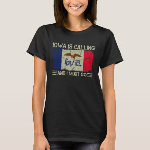 Vintage Home State Flag Iowa is Calling and I Must T-Shirt