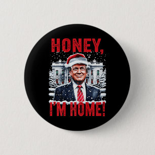 Vintage Honey I'm Home Funny Trump Christmas Men W 6 Cm Round Badge