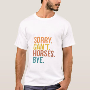 Vintage Horseback Riding Women Girls Sorry Can t H T-Shirt
