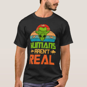 Vintage Humans Aren't Real Alien Head Ufo Flying S T-Shirt