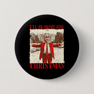 Vintage Humourous Trump I’ll Be Home For Christmas 6 Cm Round Badge
