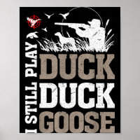 Vintage Hunting Funny I Still Play Duck Hunters Go