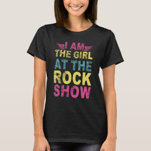 Vintage I Am The Girl At The Rock Show Rock Music T-Shirt