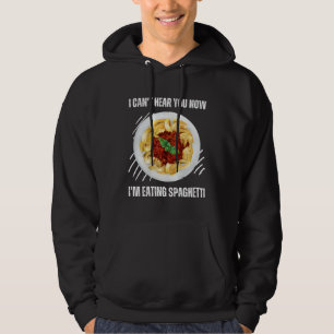 Vintage I Can t Hear You Now I m Eating Spaghetti Hoodie