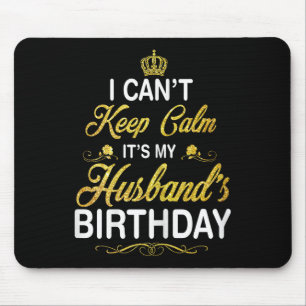 Vintage I Can't Keep Calm It's My Husband's Birthd Mouse Pad