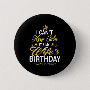 Vintage I Can't Keep Calm It's My Wife's Birthday  6 Cm Round Badge