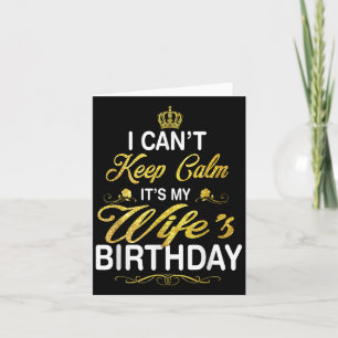 Vintage I Can't Keep Calm It's My Wife's Birthday  Card