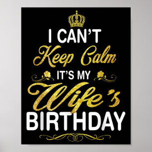 Vintage I Can't Keep Calm It's My Wife's Birthday Poster