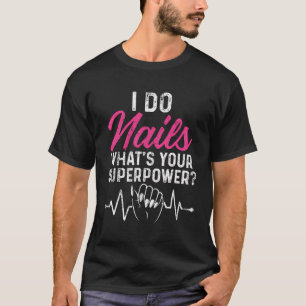 Vintage I Do Nails Your Superpower Heartbeat Nail T-Shirt