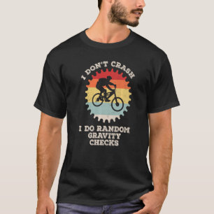 Vintage I Don't Crash Funny Cycling Bike Riding Fa T-Shirt
