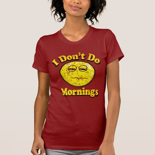 Vintage I Don't Do Mornings T-Shirt (Front)