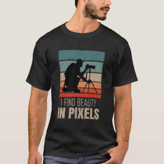 Vintage I Find Beauty In Pixels Photographer Photo T-Shirt