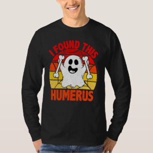 Vintage I Found This Humerus Halloween Ghost Ortho T-Shirt
