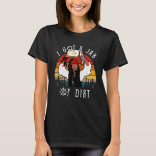 Vintage I Got A Jar Of Dirt Retro Apparel T-Shirt