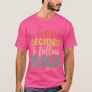 Vintage I Have Decided To Follow Jesus Luke 923 Ch T-Shirt