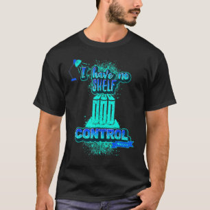 Vintage I Have No Shelf Control 1 T-Shirt