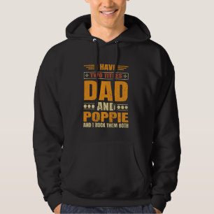 Vintage I Have Two Titles Dad And Poppie Funny Fat Hoodie