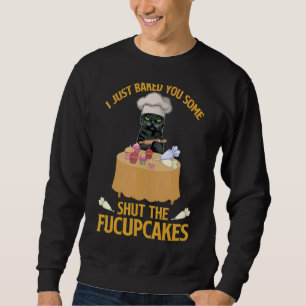 Vintage I Just Baked You Some Shut The Fucupcakes Sweatshirt