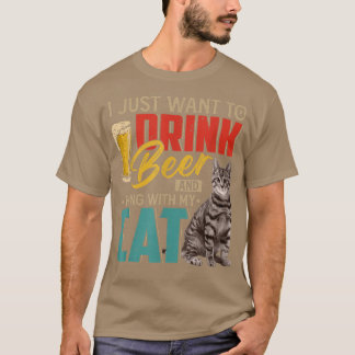 Vintage I Just Want To Drink Beer And Hang With My T-Shirt