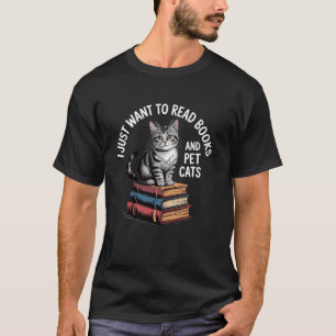 Vintage I Just Want To Read Books And Pet Cats Cat T-Shirt