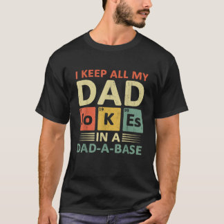 Vintage I Keep All My Dad Jokes In A Dad A Base Fu T-Shirt