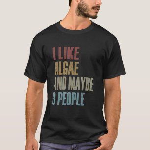 Vintage I Like Algae And Maybe 3 People Phycologis T-Shirt