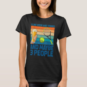 Vintage I Like Beer And Tennis And Maybe 3 People  T-Shirt