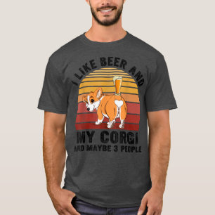 Vintage I Like Beer & My Corgi & Maybe 3 People Dr T-Shirt