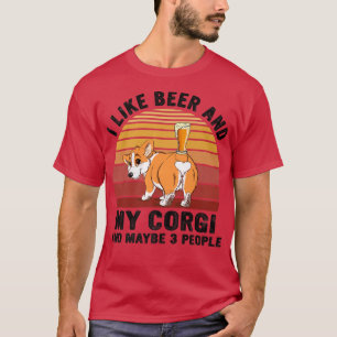 Vintage I Like Beer & My Corgi & Maybe 3 People Dr T-Shirt