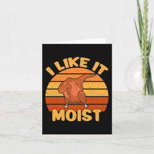 Vintage I Like It Moist Funny Thanksgiving Costume Card