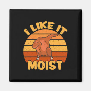 Vintage I Like It Moist Funny Thanksgiving Costume Magnet