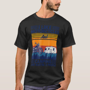 Vintage I Like Motorcycles And Camping And Maybe 3 T-Shirt