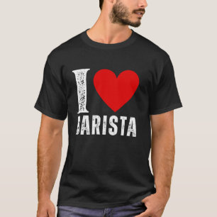 Vintage I Love Barista Matching Group Coffee Lover T-Shirt