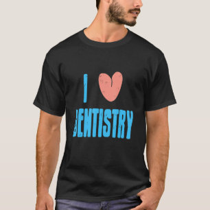 Vintage I Love Dentistry Awesome Dentist Present   T-Shirt