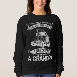 Vintage I Love More Than Being A Trucker Is Being Sweatshirt