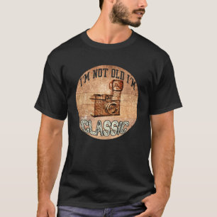 Vintage I m not old I m classic Camera T-Shirt