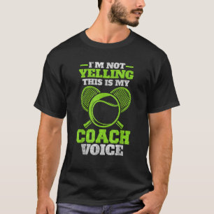 Vintage I m Not Yelling This Is My Tennis Coach Vo T-Shirt