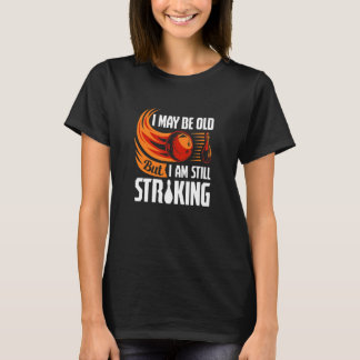 Vintage I May Be Old But I Am Still Striking Bowli T-Shirt