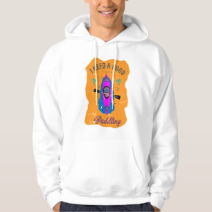 Vintage I Need A Good Paddling Kayaking Kayaker Hoodie