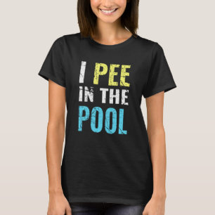 Vintage  I Pee In The Pool Summer T-Shirt