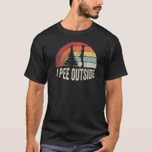 Vintage I Pee Outside I Love Peeing Outside Campin T-Shirt