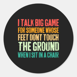 Vintage I Talk Big Game For Someone Whose Feet Don Classic Round Sticker