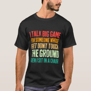 Vintage I Talk Big Game For Someone Whose Feet Don T-Shirt